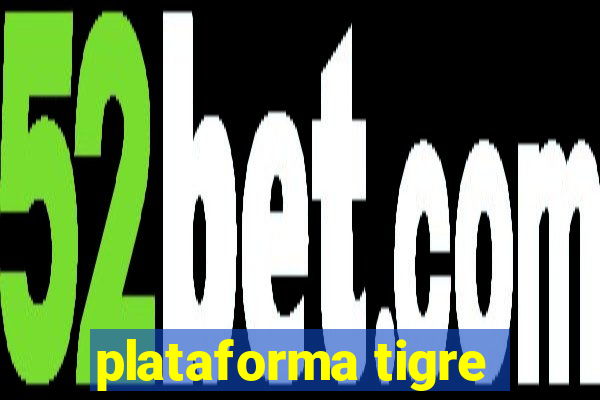 plataforma tigre